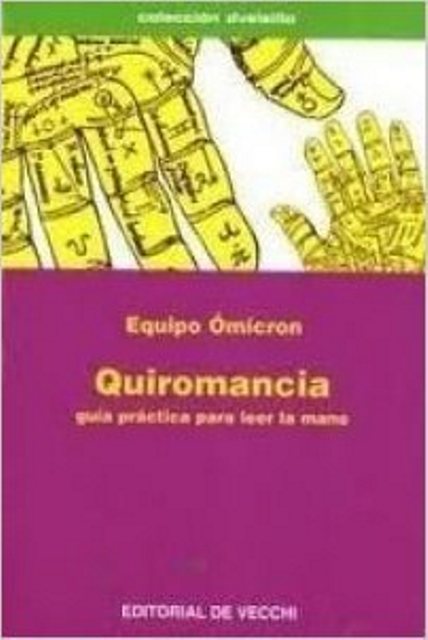 QUIROMANCIA . GUIA PRACTICA PARA LEER LA MANO