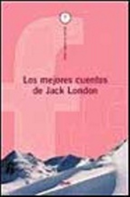 LOS MEJORES CUENTOS DE JACK LONDON 