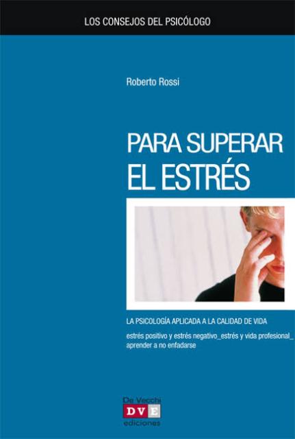 PARA SUPERAR EL ESTRS . LOS CONSEJOS DEL PSICLOGO