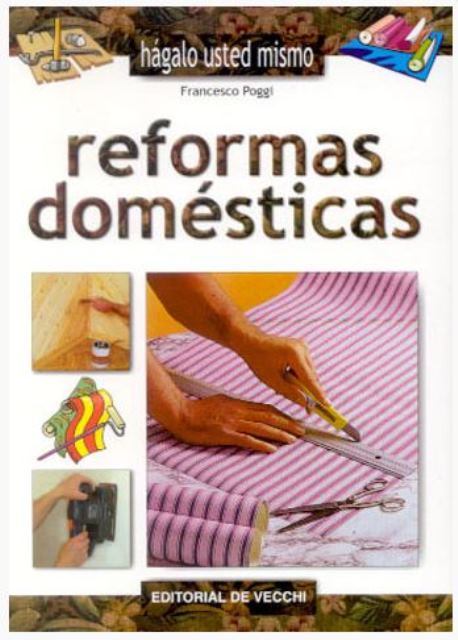 REFORMAS DOMESTICAS . HAGALO USTED MISMO