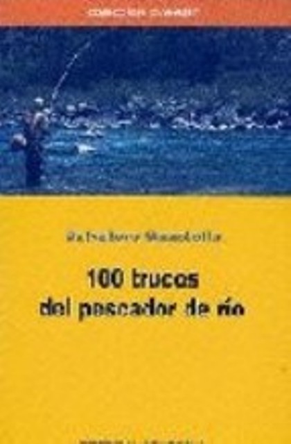 100 TRUCOS DEL PESCADOR DE RIO