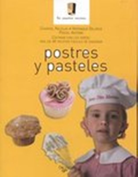 POSTRES Y PASTELES . PEQUEOS COCINEROS