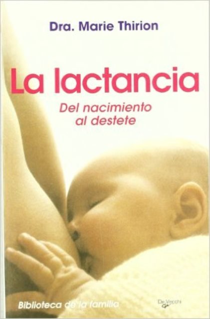 LA LACTANCIA . DEL NACIMIENTO AL DESTETE 