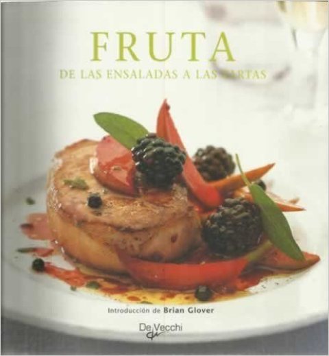 FRUTA . DE LAS ENSALADAS A LAS TARTAS