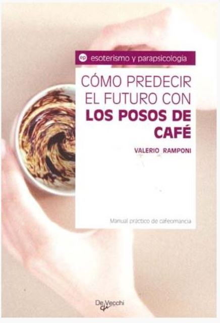 POSOS DE CAFE COMO PREDECIR EL FUTURO CON LOS