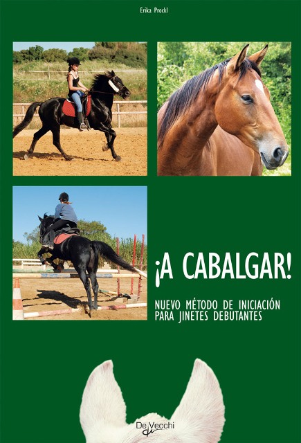 A CABALGAR !. NUEVO METODO DE INICIACIN PARA JINETES DEBUTANTES