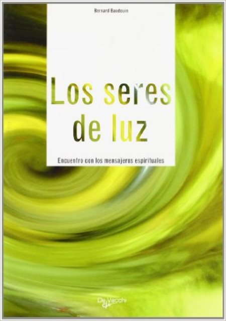 LOS SERES DE LUZ . ENCUENTRO CON LOS MENSAJEROS ESPIRITUALES