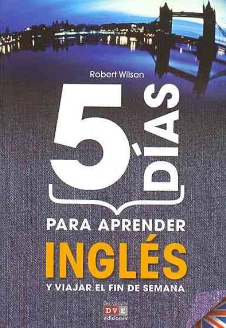 INGLES 5 DIAS PARA APRENDER Y VIAJAR EL FIN DE SEMANA