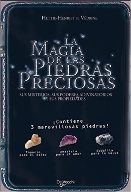 LA MAGIA DE LAS PIEDRAS PRECIOSAS C/3 MARAVILLOSAS PIEDRAS 