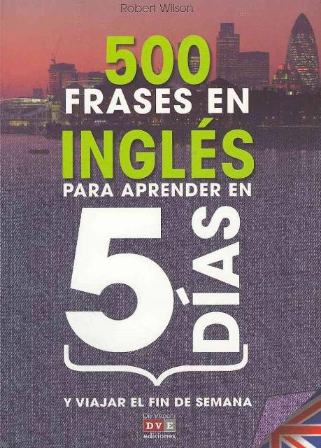 INGLES 500 FRASES PARA APRENDER EN 5 DIAS