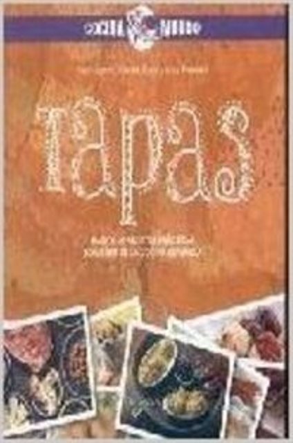 TAPAS . MAS DE 30 RECETAS PRACTICAS . LO MEJOR DE LA COCINA ESPAOLA