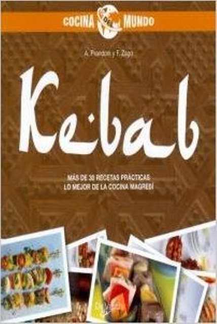 KEBAB . MAS DE 30 RECETAS PRACTICAS LO MEJOR DE LA COCINA MAGREBI