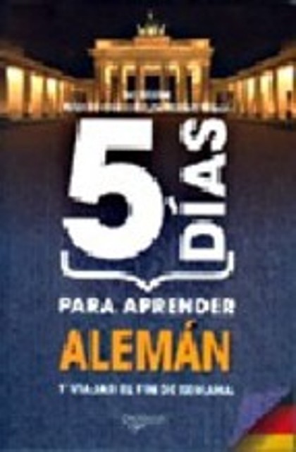 ALEMAN 5 DIAS PARA APRENDER Y VIAJAR EL FIN DE SEMANA