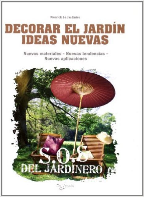 DECORAR EL JARDIN IDEAS NUEVAS . S.O.S. DEL JARDINERO