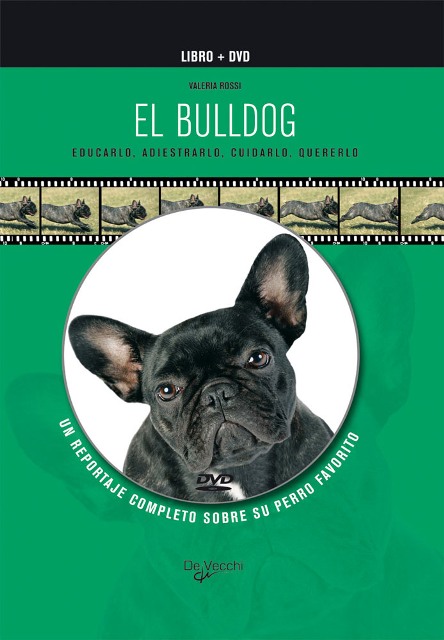 EL BULLDOG . EDUCARLO, ADIESTRARLO, CUIDARLO (L + DVD) 