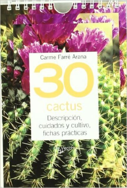 30 CACTUS . DESCRIPCION, CUIDADOS Y CULTIVOS . FICHAS PRACTICAS