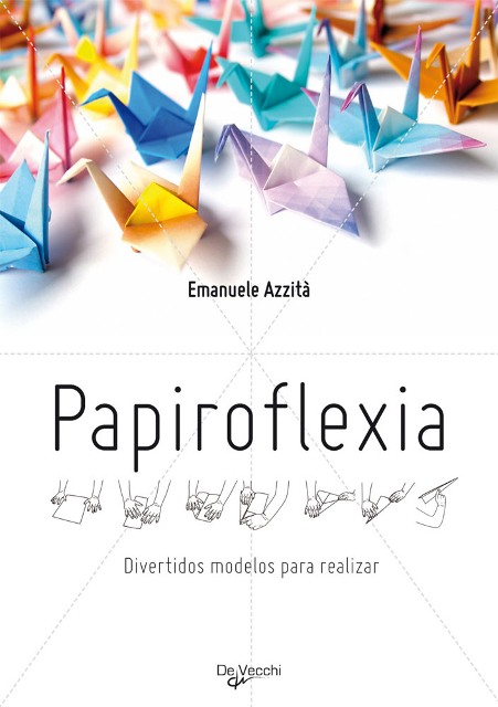 PAPIROFLEXIA . DIVERTIDOS MODELOS PARA REALIZAR