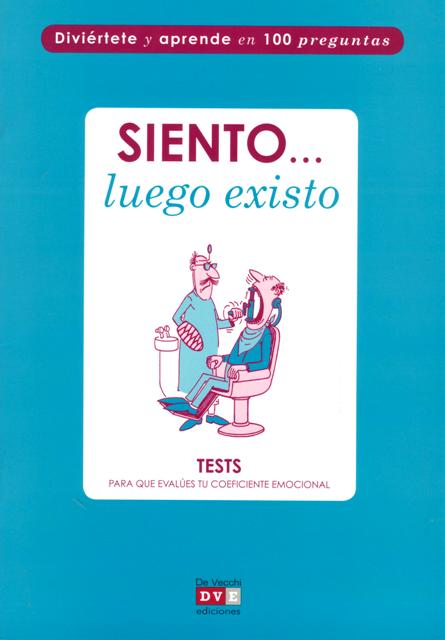 SIENTO ... LUEGO EXISTO . TEST PARA QUE EVALUES TU COEFICIENTE EMOCIONAL