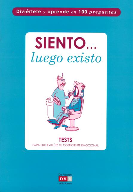 SIENTO ... LUEGO EXISTO . TEST PARA QUE EVALUES TU COEFICIENTE EMOCIONAL