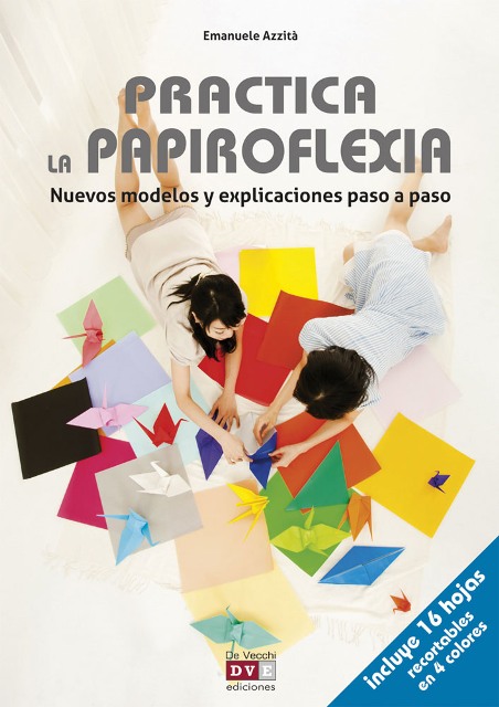 PRACTICA LA PAPIROFLEXIA . NUEVOS MODELOS Y EXPLICACIONES PASO A PASO