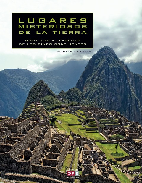 LUGARES MISTERIOSOS DE LA TIERRA . HISTORIAS Y LEYENDAS DE LOS CINCO CONTINENTES