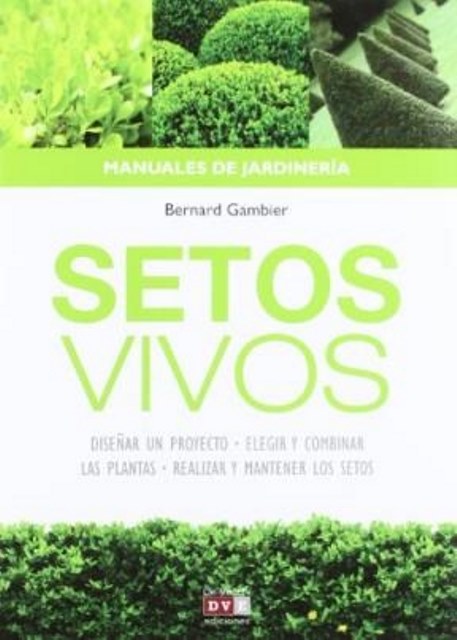 ELEGIR Y COMBINAR LAS PLANTAS SETOS VIVOS . DISEAR UN PROYECTO 