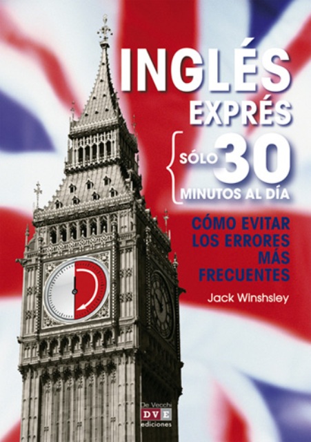 INGLES EXPRES SOLO 30 MINUTOS AL DIA . COMO EVITAR LOS ERRORES MAS FRECUENTES