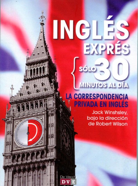 INGLES EXPRES SOLO 30 MINUTOS AL DIA . LA CORRESPONDENCIA PRIVADA EN INGLES