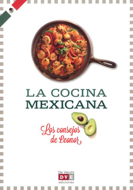 LA COCINA MEXICANA . LOS CONSEJOS DE LEONOR 