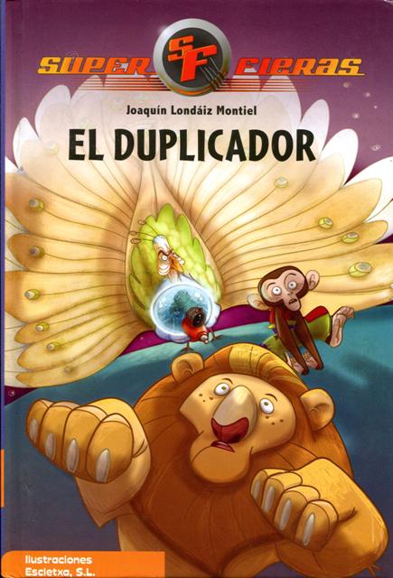 EL DUPLICADOR . SUPER FIERAS 