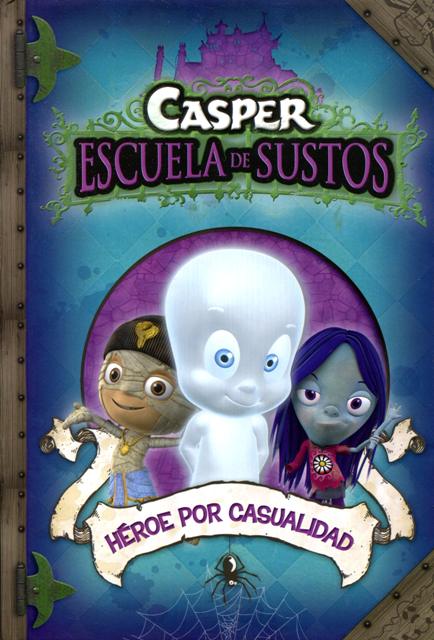 HEROE POR CASUALIDAD . CASPER ESCUELA DE SUSTOS