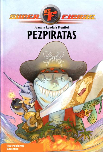 PEZPIRATAS . SUPER FIERAS