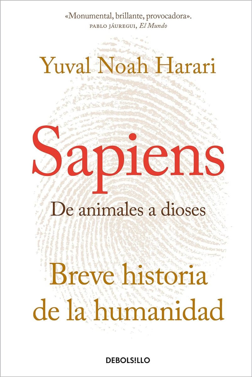 SAPIENS DE ANIMALES A DIOSES - UNA BREVE HISTORIA DE LA HUMANIDAD