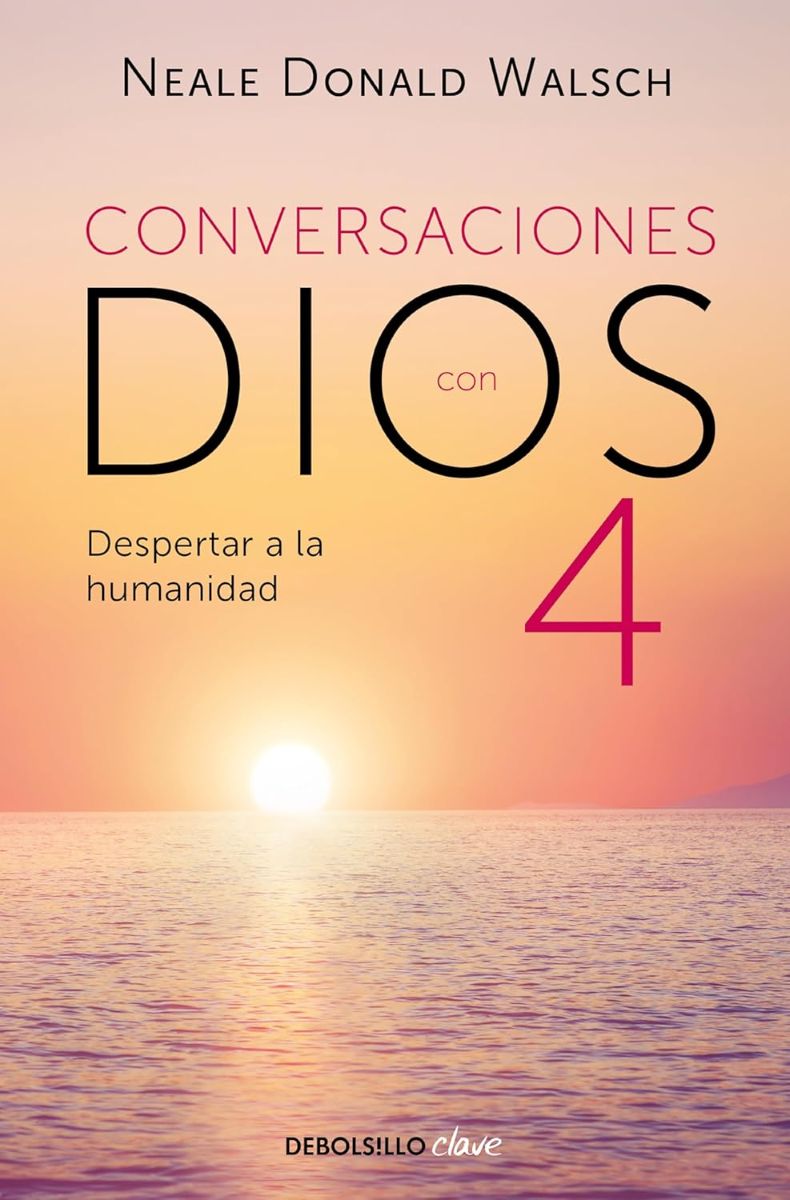 CONVERSACIONES CON DIOS 4 . DESPERTAR A LA HUMANIDAD