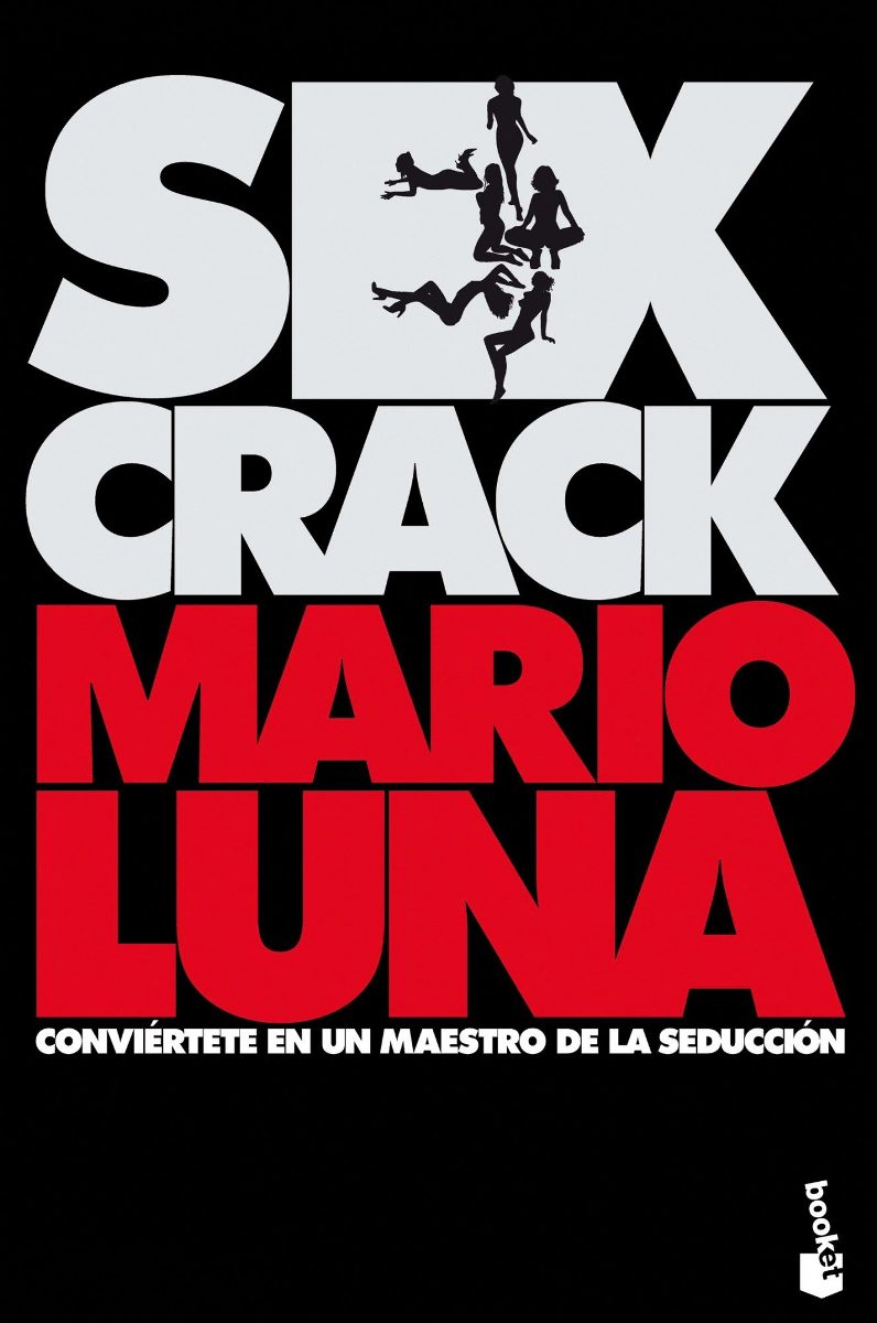 SEX CRAC . CONVIERTETE EN UN MAESTRO DE LA SEDUCCION