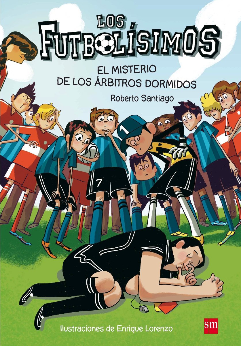 FUTBOLISIMOS 1 - EL MISTERIO DE LOS ARBITROS DORMIDOS