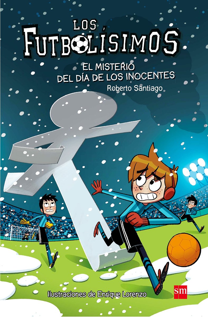 FUTBOLISIMOS 11 - EL MISTERIO DEL DIA DE LOS INOCENTES