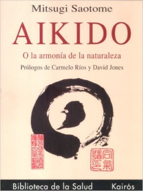 AIKIDO . O LA ARMONIA DE LA NATURALEZA