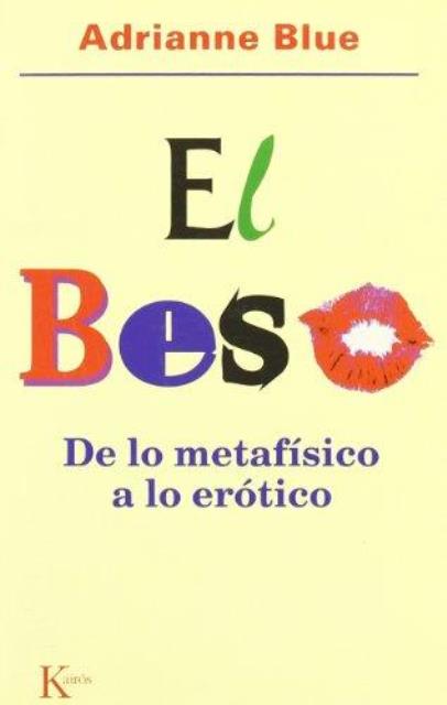 EL BESO . DE LO METAFISICO A LO EROTICO 