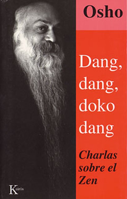 DANG , DANG , DOKO DANG . CHARLAS SOBRE EL ZEN