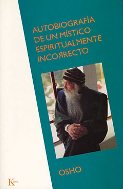 AUTOBIOGRAFIA , DE UN MISTICO ESPIRITUALMENTE INCORRECTO