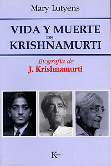 VIDA Y MUERTE DE KRISHNAMURTI