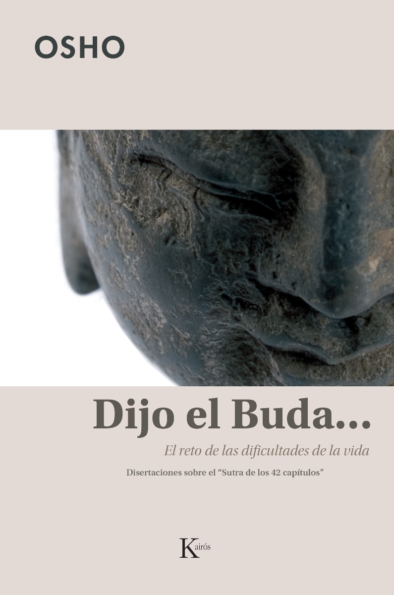 DIJO EL BUDA ... EL RETO DE LAS DIFICULTADES DE LA VIDA