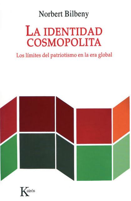 LA (OKA) IDENTIDAD COSMOPOLITA . LOS LIMITES DEL PATRIOTISMO EN LA ERA GLOBAL 