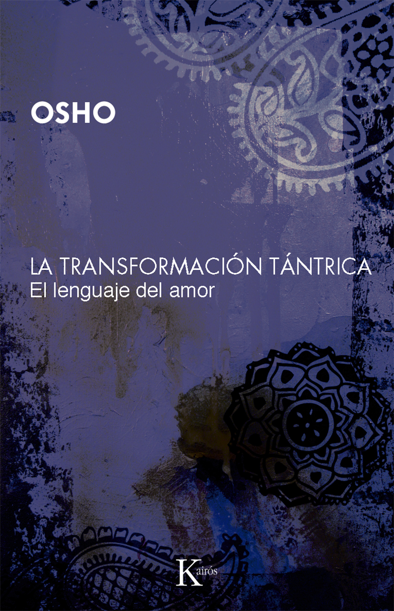 LA TRANSFORMACION TANTRICA . EL LENGUAJE DEL AMOR 