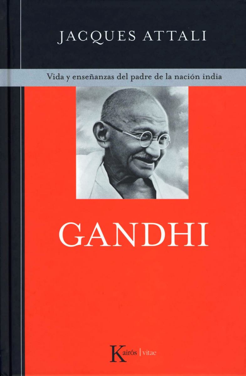 GANDHI . VIDA Y ENSEANZAS DEL PADRE DE LA NACION INDIA