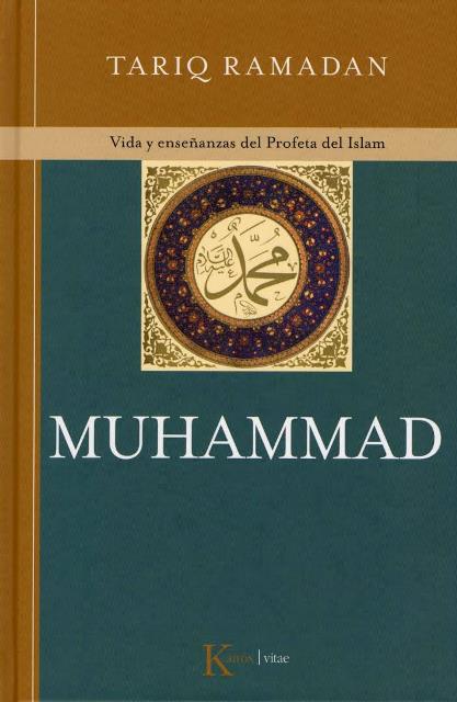 MUHAMMAD . VIDA Y ENSEANZAS DEL PROFETA DEL ISLAM