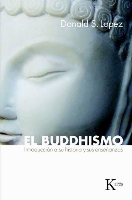 EL BUDDHISMO . INTRODUCCION A SU HISTORIA Y SUS ENSEANZAS (ED.ARG.)