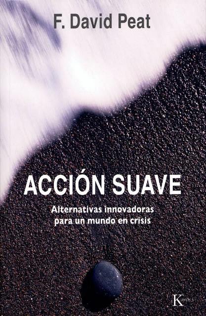 ACCION SUAVE . ALTERNATIVAS INNOVADORAS PARA UN MUNDO EN CRISIS.