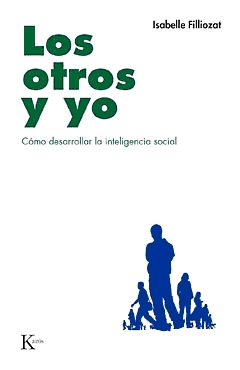 LOS OTROS Y YO . COMO DESARROLLAR LA INTELIGENCIA SOCIAL